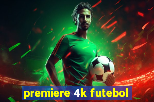 premiere 4k futebol